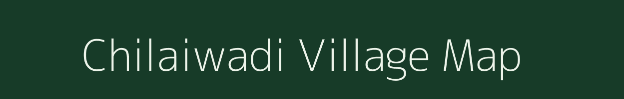 Chilaiwadi village map in Maharashtra