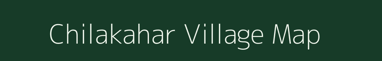 Chilakahar village map in Uttar Pradesh