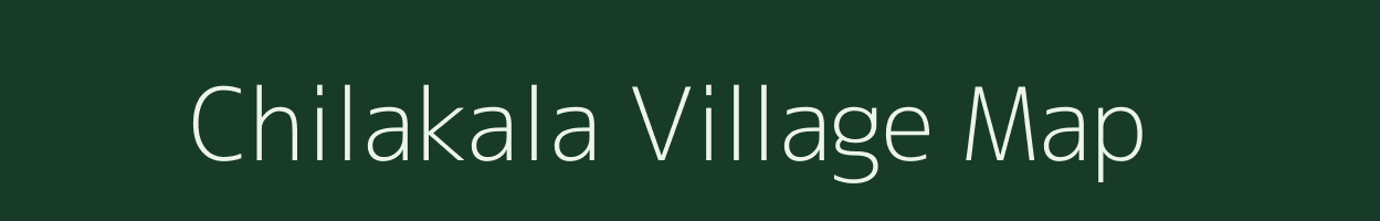 Chilakala village map in Andhra Pradesh