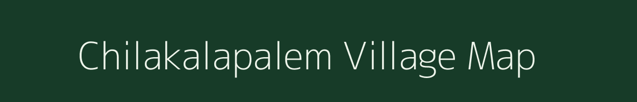 Chilakalapalem village map in Andhra Pradesh