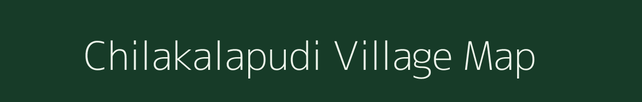Chilakalapudi village map in Andhra Pradesh