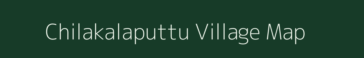 Chilakalaputtu village map in Andhra Pradesh