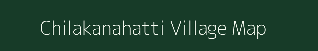 Chilakanahatti village map in Karnataka