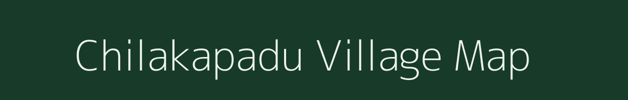 Chilakapadu village map in Andhra Pradesh