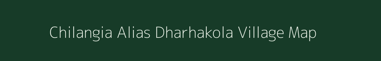 Chilangia Alias Dharhakola village map in Jharkhand