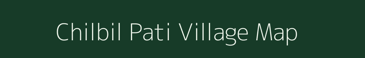 Chilbil Pati village map in Uttar Pradesh
