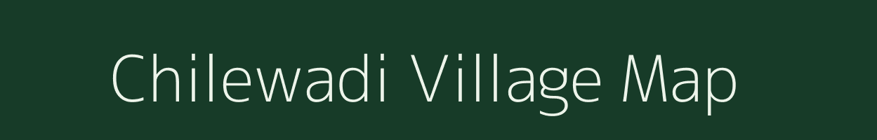 Chilewadi village map in Maharashtra