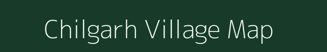 Chilgarh village map in Madhya Pradesh