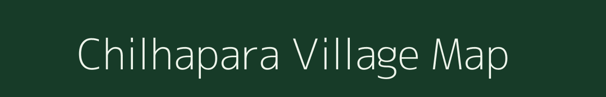 Chilhapara village map in Bihar