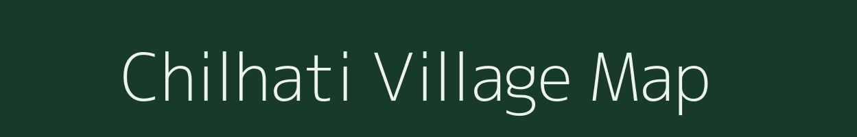 Chilhati village map in Madhya Pradesh