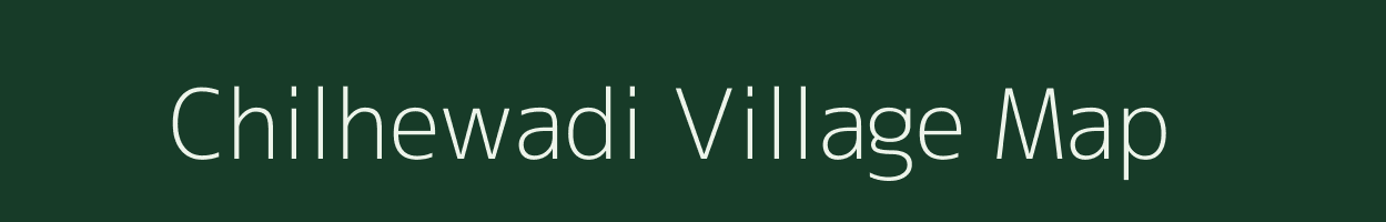 Chilhewadi village map in Maharashtra