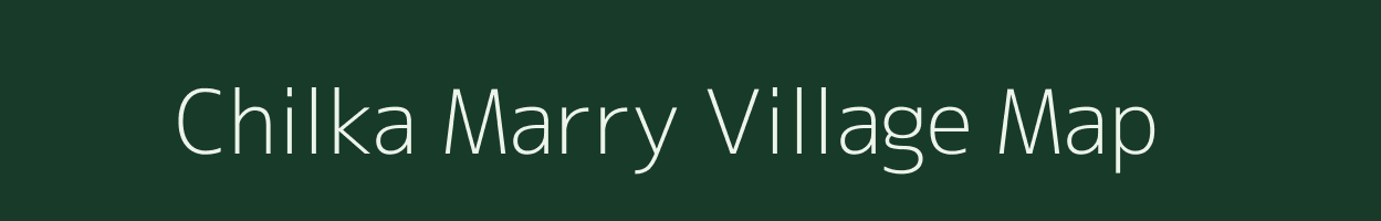 Chilka Marry village map in Andhra Pradesh
