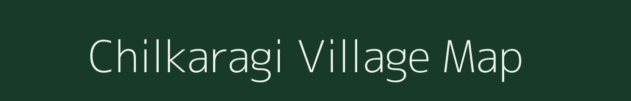 Chilkaragi village map in Karnataka