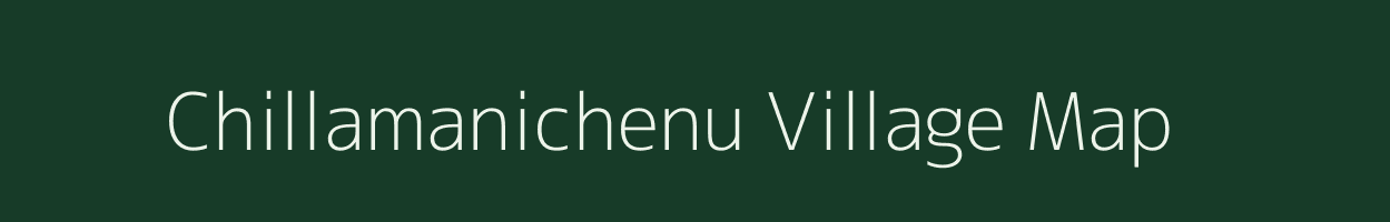 Chillamanichenu village map in Andhra Pradesh