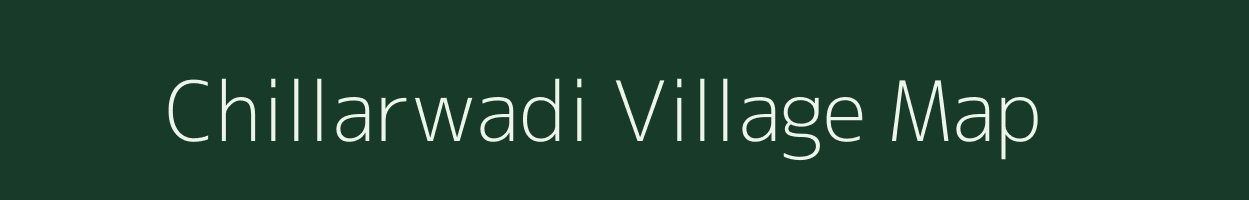 Chillarwadi village map in Maharashtra