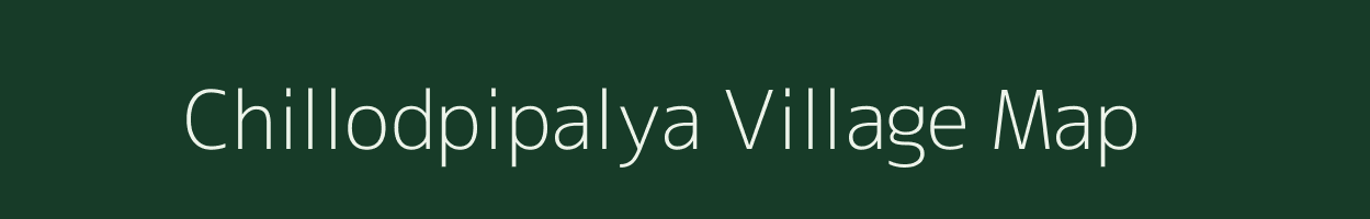Chillodpipalya village map in Madhya Pradesh