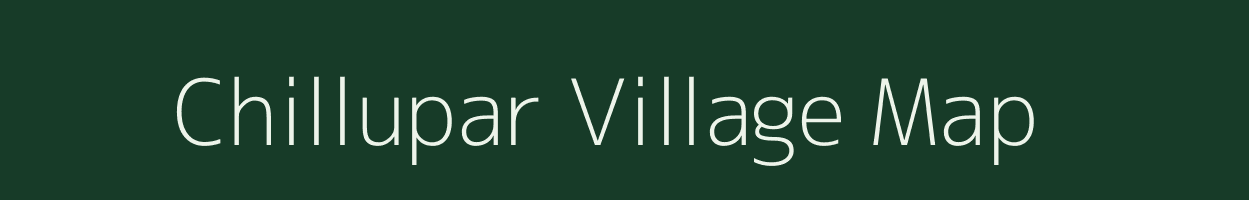 Chillupar village map in Uttar Pradesh