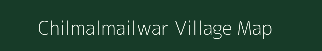Chilmalmailwar village map in Andhra Pradesh