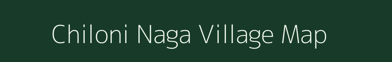 Chiloni Naga village map in Assam