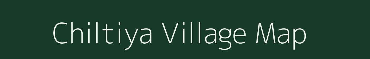 Chiltiya village map in Madhya Pradesh
