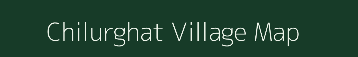 Chilurghat village map in West Bengal