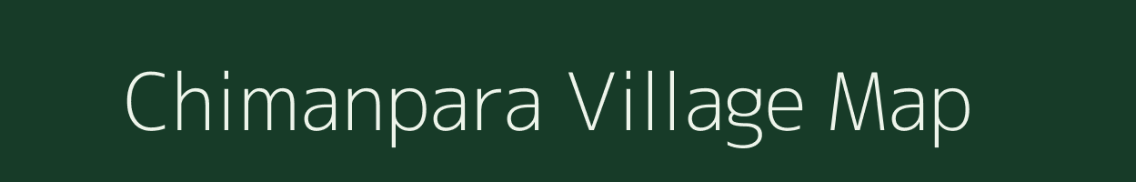 Chimanpara village map in Meghalaya