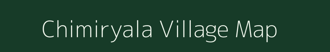 Chimiryala village map in Andhra Pradesh