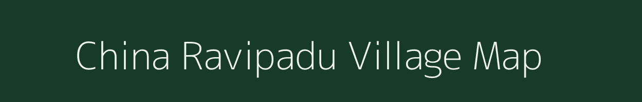China Ravipadu village map in Andhra Pradesh