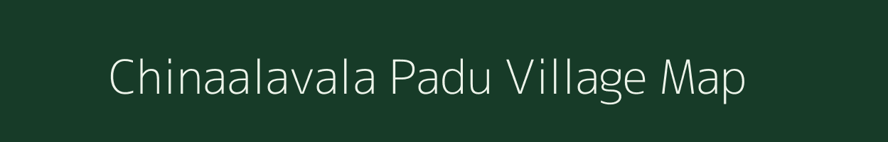Chinaalavala Padu village map in Andhra Pradesh
