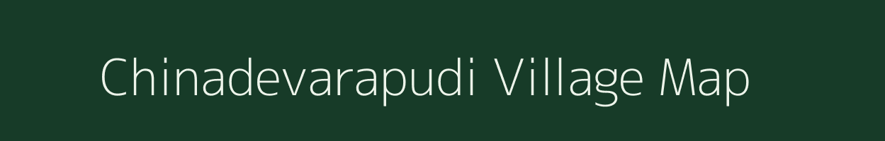 Chinadevarapudi village map in Andhra Pradesh