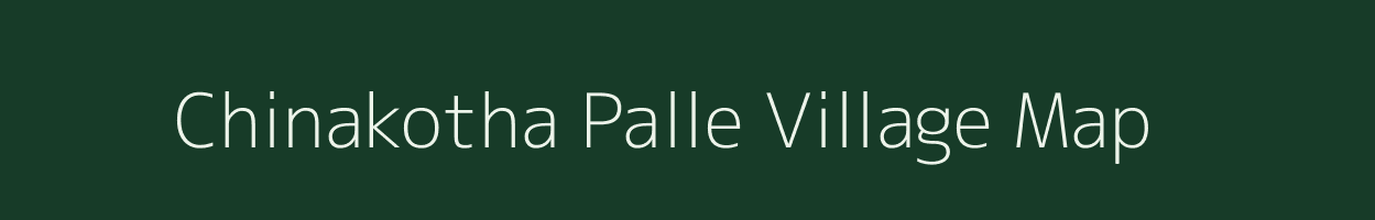 Chinakotha Palle village map in Andhra Pradesh