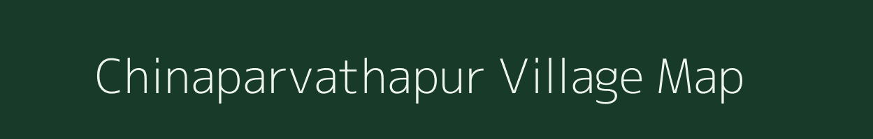 Chinaparvathapur village map in Andhra Pradesh