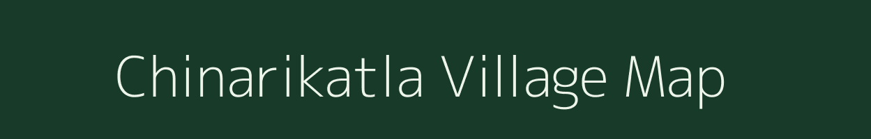 Chinarikatla village map in Andhra Pradesh