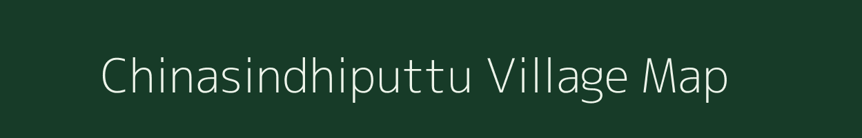 Chinasindhiputtu village map in Andhra Pradesh