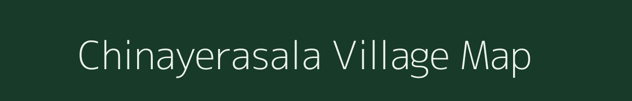 Chinayerasala village map in Andhra Pradesh