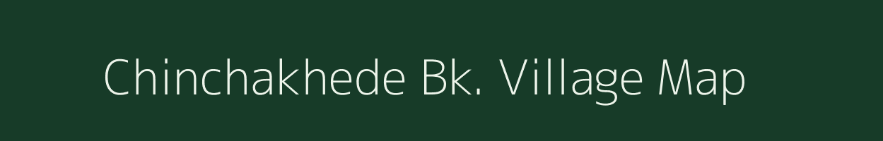 Chinchakhede Bk. village map in Maharashtra
