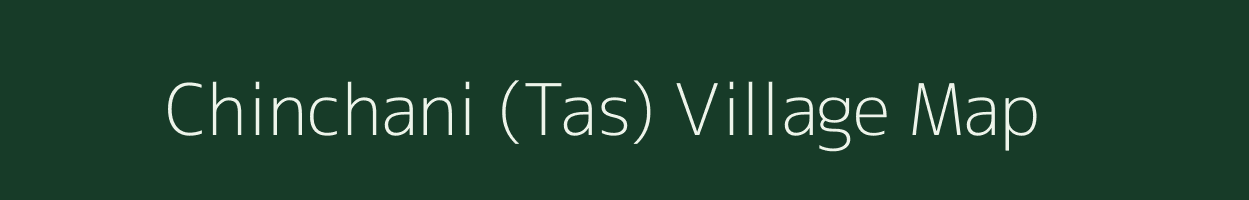 Chinchani (Tas) village map in Maharashtra