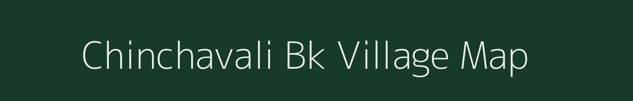 Chinchavali Bk village map in Maharashtra