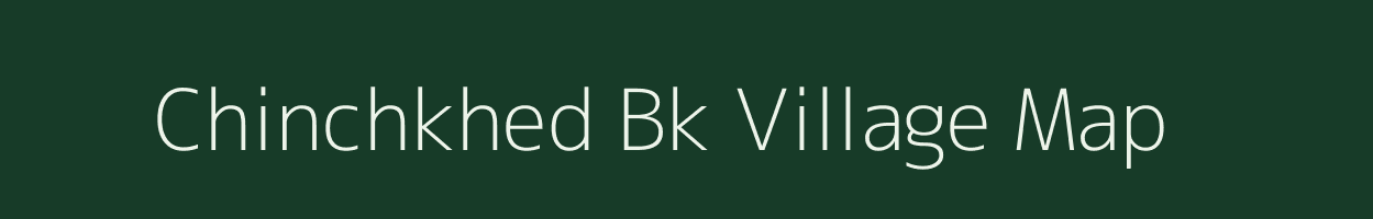 Chinchkhed Bk village map in Maharashtra