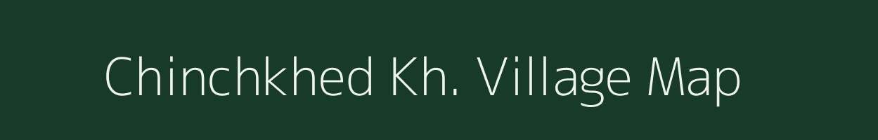 Chinchkhed Kh. village map in Maharashtra