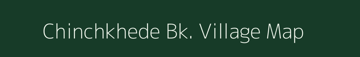 Chinchkhede Bk. village map in Maharashtra