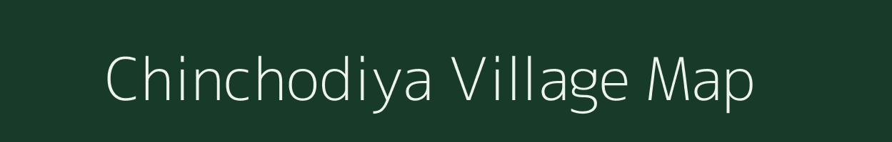 Chinchodiya village map in Madhya Pradesh