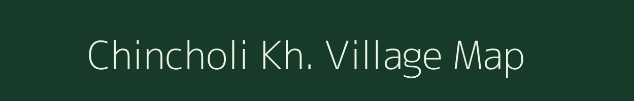 Chincholi Kh. village map in Maharashtra