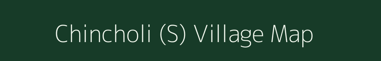 Chincholi (S) village map in Maharashtra