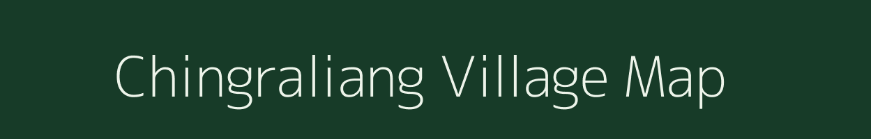 Chingraliang village map in Arunachal Pradesh