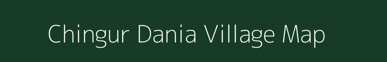 Chingur Dania village map in West Bengal