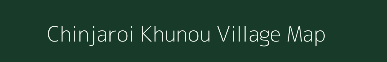 Chinjaroi Khunou village map in Manipur