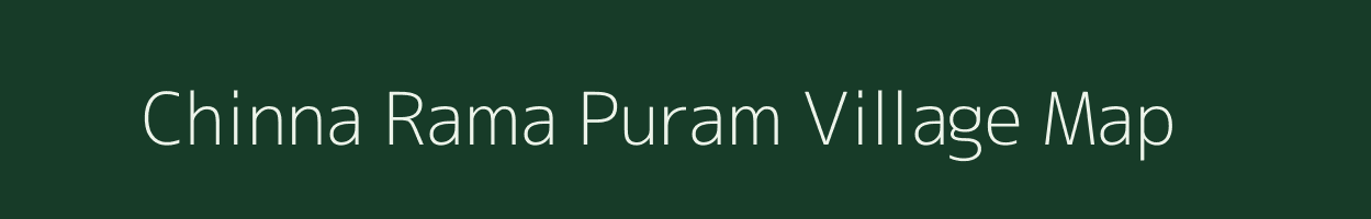 Chinna Rama Puram village map in Andhra Pradesh