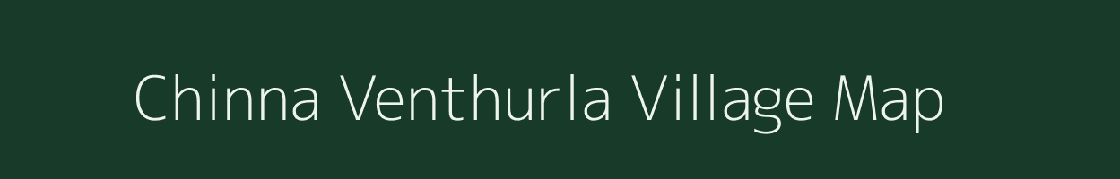 Chinna Venthurla village map in Andhra Pradesh