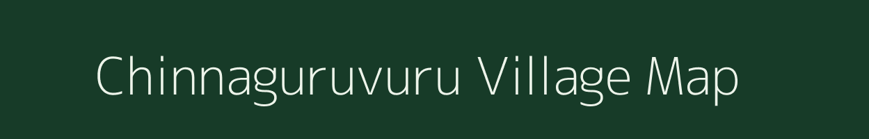 Chinnaguruvuru village map in Andhra Pradesh